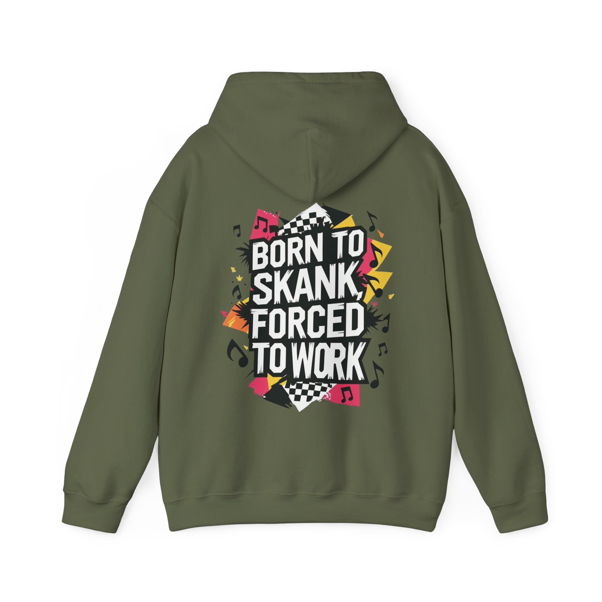 Born to Skank, Forced to Work Unisex Hoodie