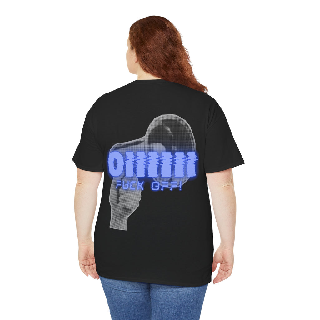 Unisex Tee - Oiiiiiiiiii FUCK OFF Rave Shoutout