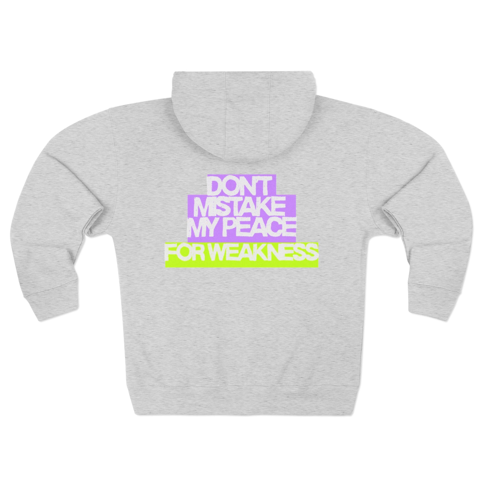 Don't Mistake My Peace For Weakness Unisex Zip Hoodie
