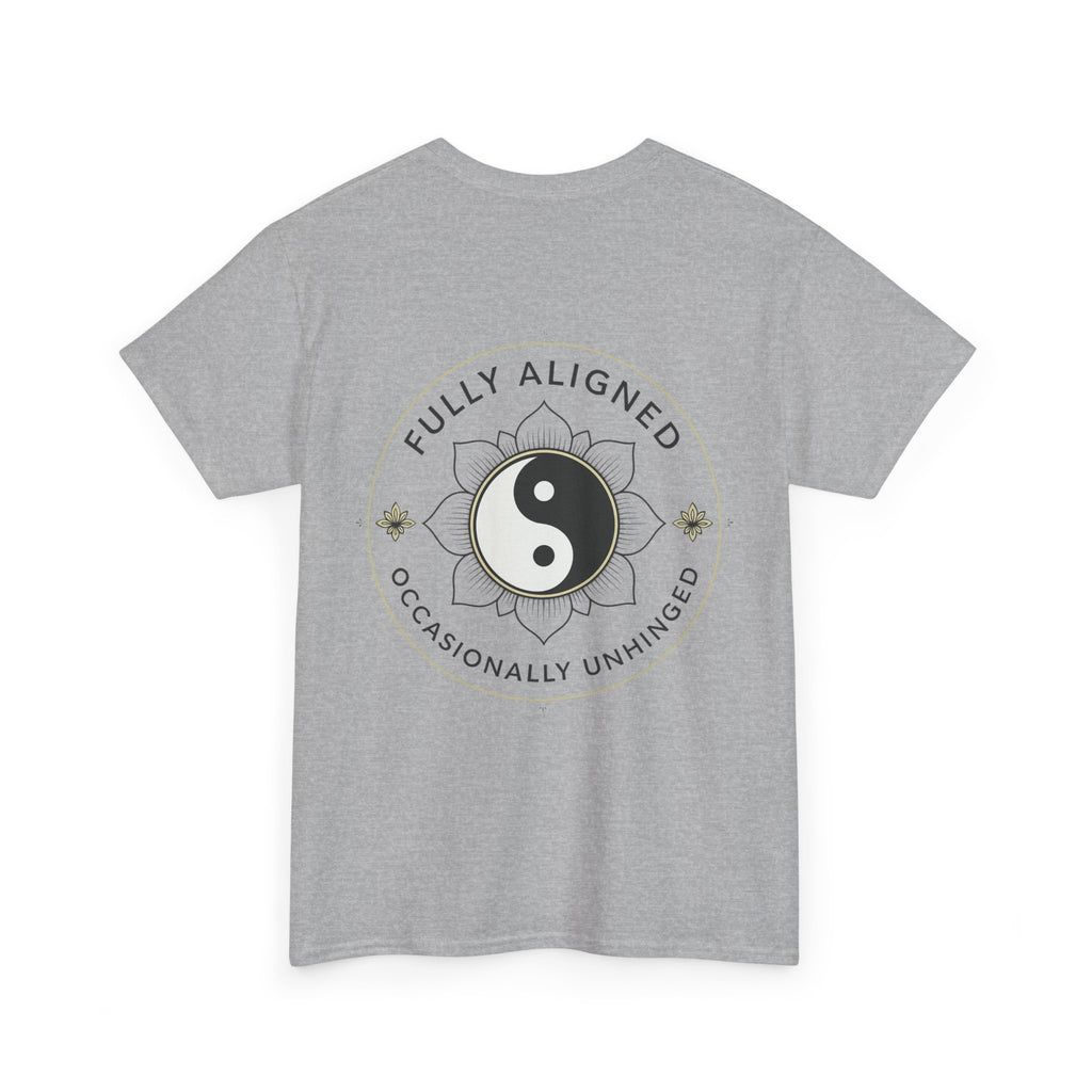 Fully Aligned, Occasionally Unhinged Unisex Tee