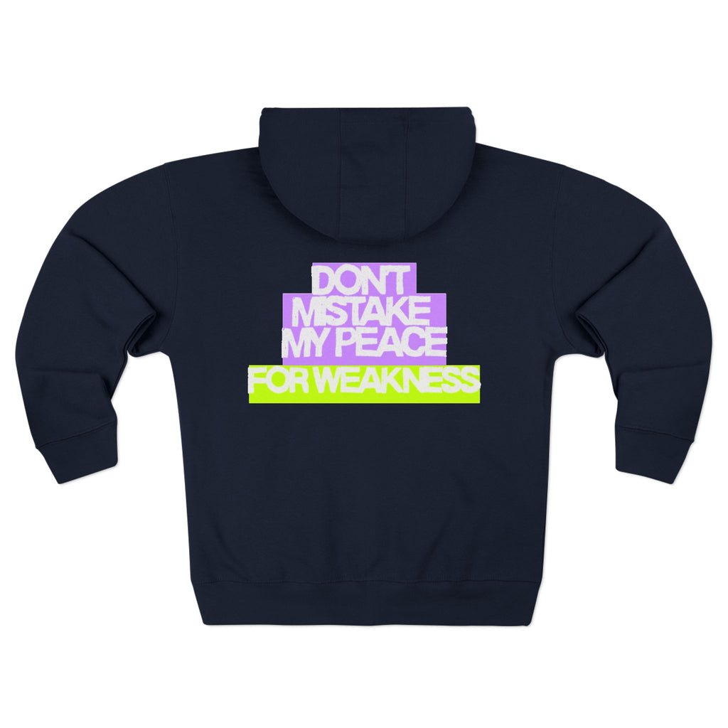 Don't Mistake My Peace For Weakness Unisex Zip Hoodie
