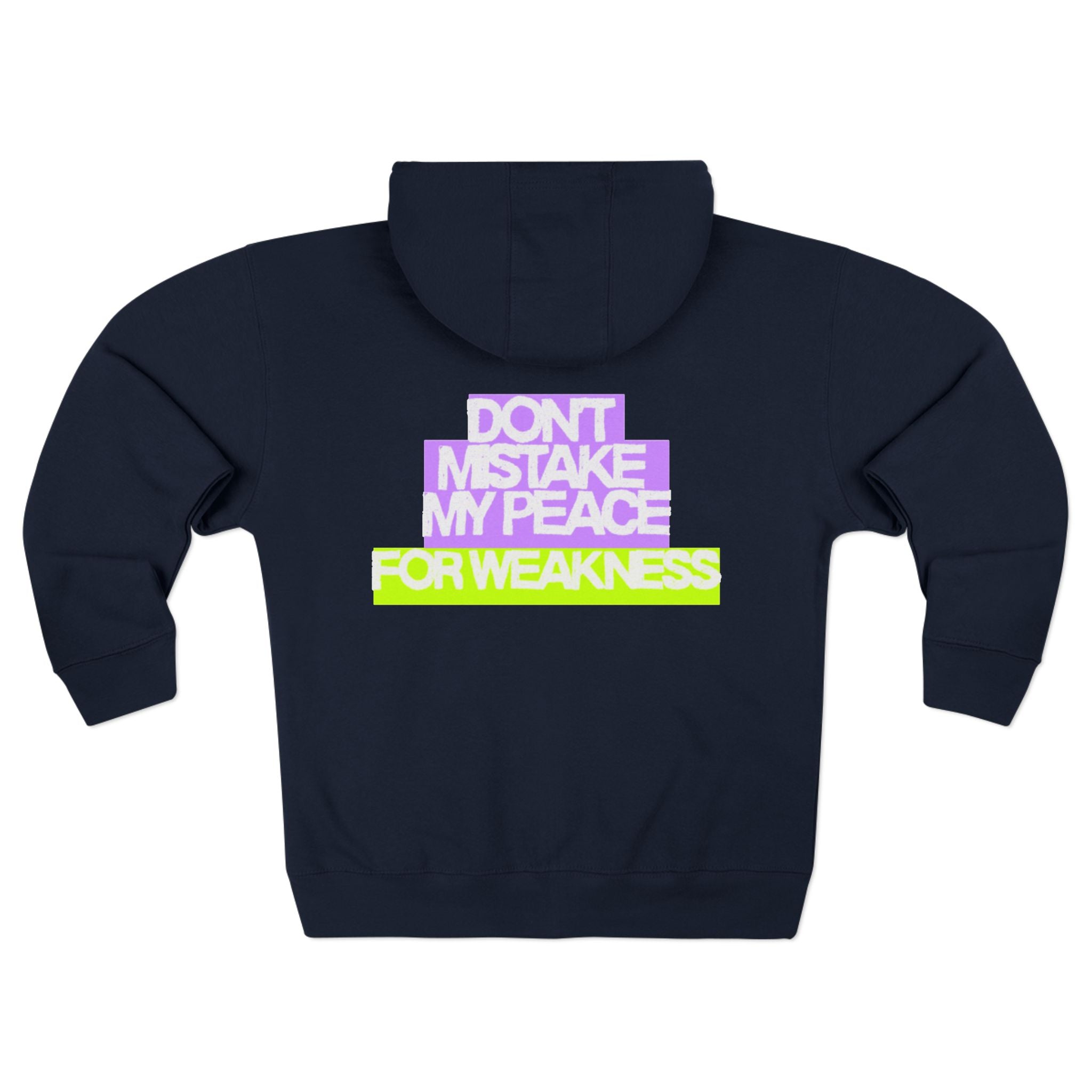 Don't Mistake My Peace For Weakness Unisex Zip Hoodie