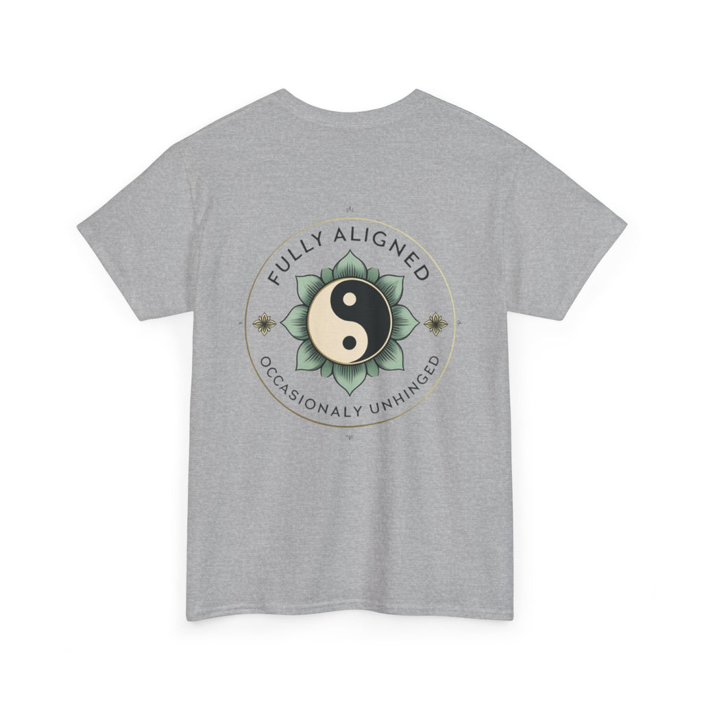 Fully Aligned, Occasionally Unhinged Unisex Tee