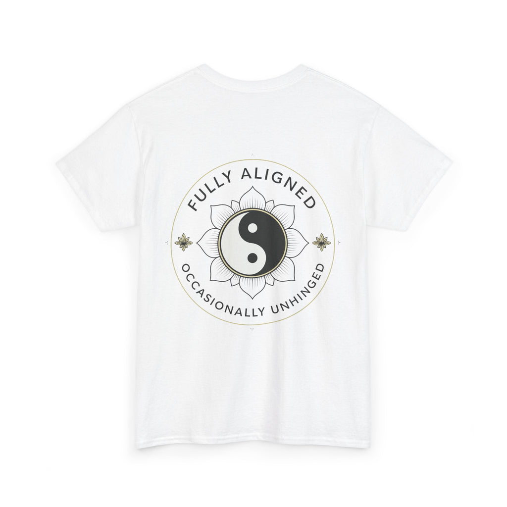 Fully Aligned, Occasionally Unhinged Unisex Tee