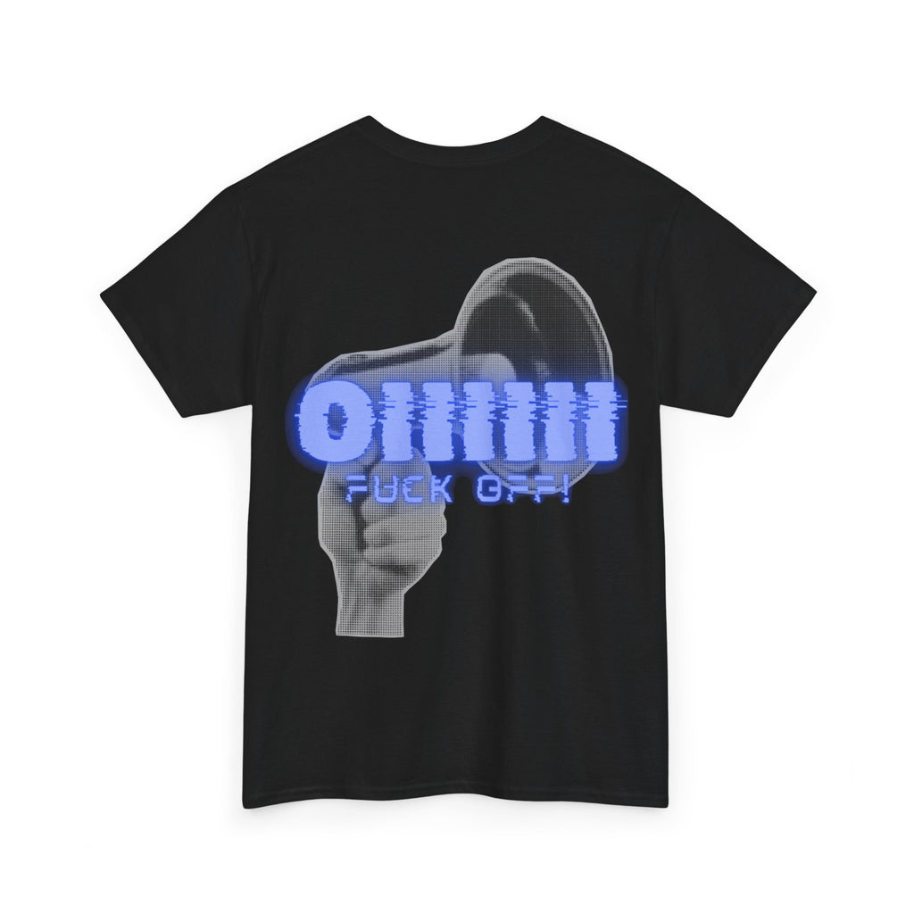 Unisex Tee - Oiiiiiiiiii FUCK OFF Rave Shoutout