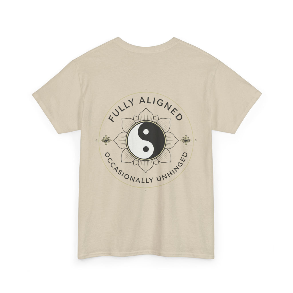 Fully Aligned, Occasionally Unhinged Unisex Tee