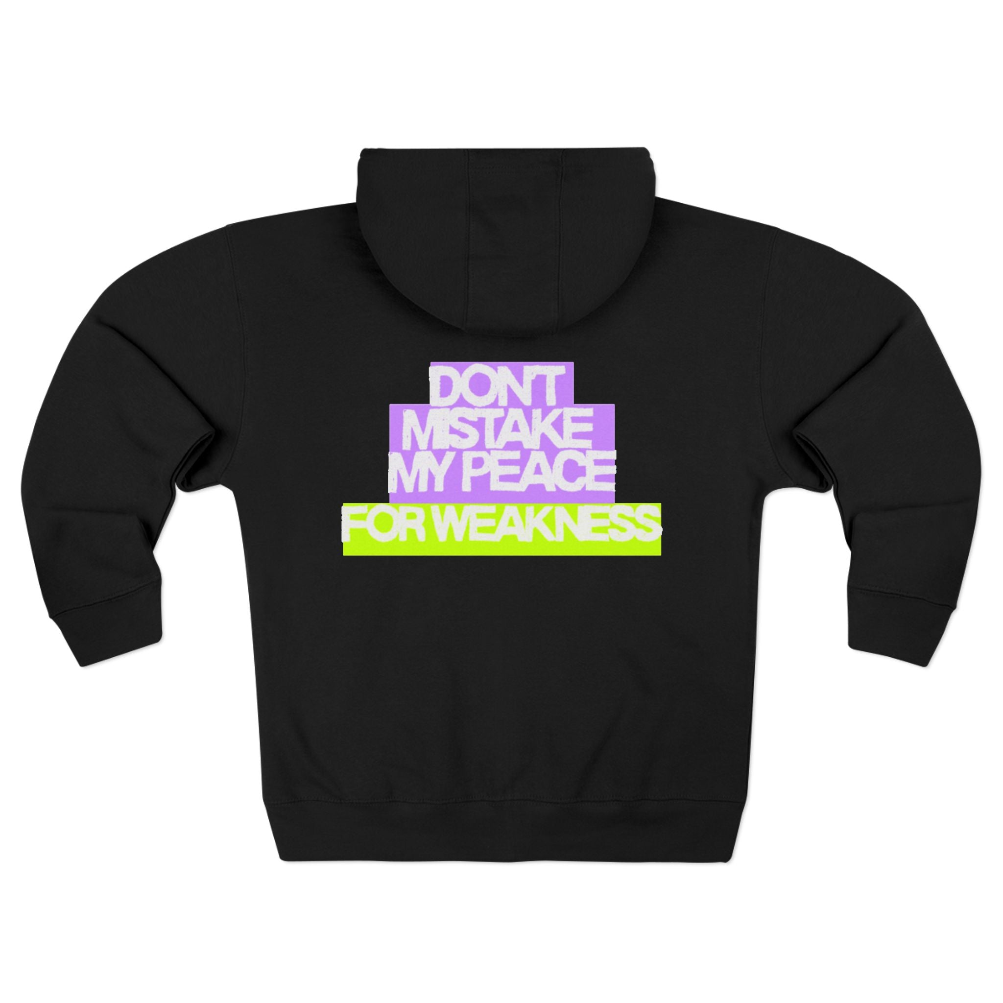 Don't Mistake My Peace For Weakness Unisex Zip Hoodie